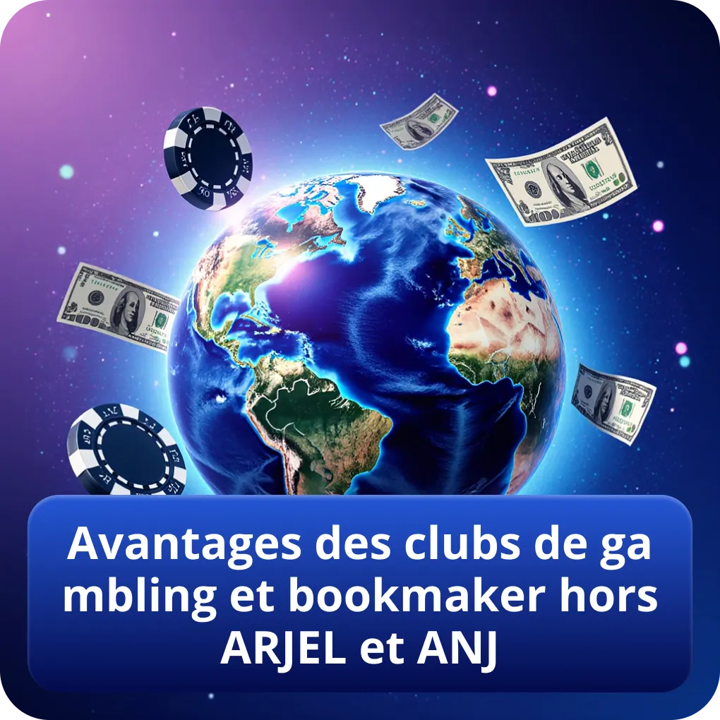 Avantages des clubs de gambling et bookmaker hors ARJEL et ANJ
