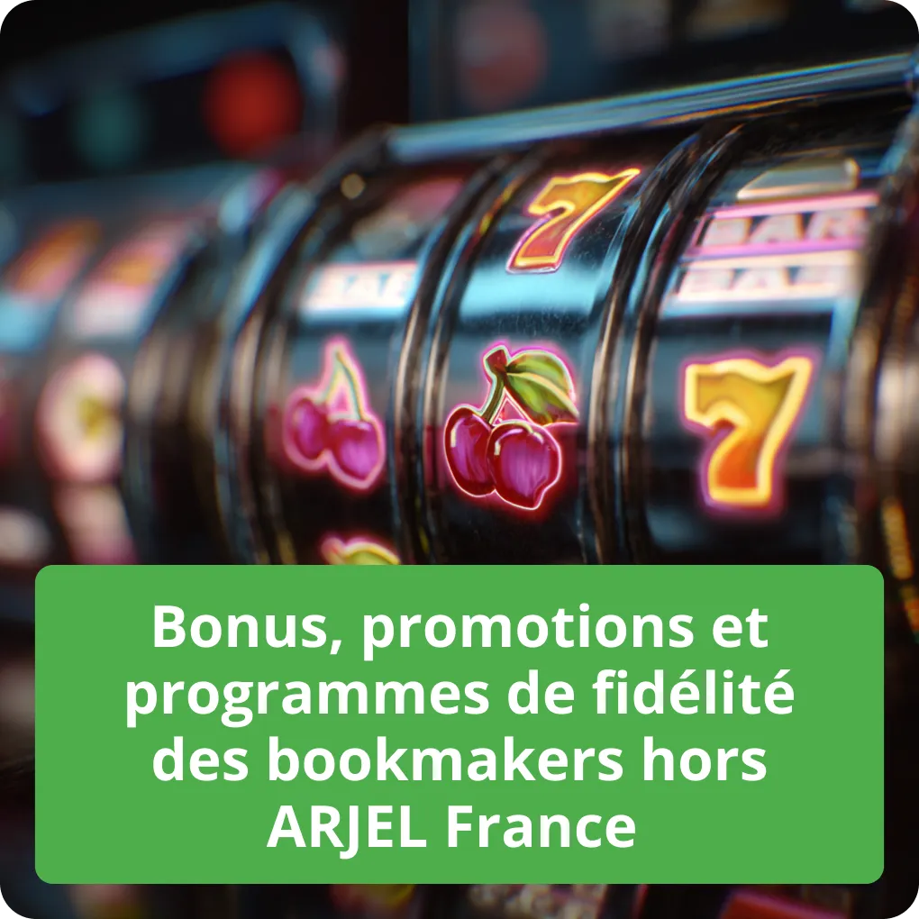 Tout savoir sur les bonus, promotions et programmes de fidélité des bookmakers hors ARJEL en France Bonus, promotions et programmes de fidélité des bookmakers hors ARJEL France