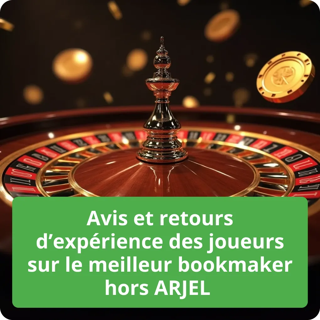 Consultez les avis et retours d'expérience des joueurs sur le meilleur bookmaker hors ARJEL Avis et retours d'expérience des joueurs sur le meilleur bookmaker hors ARJEL